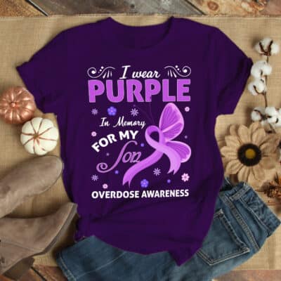 I Wear Purple In Memory For My Son Overdose Awareness T-Shirt