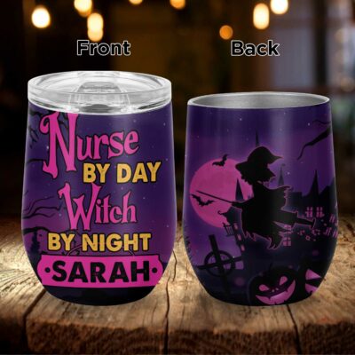 Personalized Nurse By Day Witch By Night Double Wall Vacuum Insulated Cup - Nurse Halloween Wine Tumbler with Lid