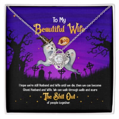 To My Beautiful Wife I Hope We're Still Husband And Wife Until We Die Boo Halloween Pendant Necklace