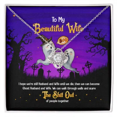 To My Beautiful Wife I Hope We're Still Husband And Wife Until We Die Boo Halloween Pendant Necklace