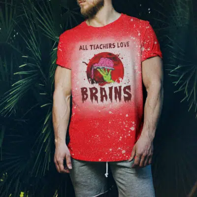 All Teachers Love Brains Funny Halloween Teacher Bleached T-Shirt - Halloween Teacher Gifts
