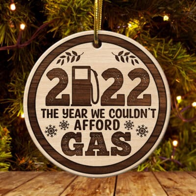 2022 The Year We Couldn't Afford Gas Christmas Ornament - Biden Trump Christmas Holiday Keepsake - Christmas Tree Hanging Ornaments