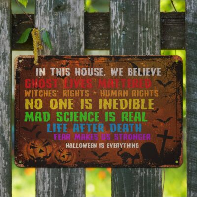 Alternative view of In This House We Believe Ghost Lives Mattered Halloween Is Everything Decorative Metal Sign - Outdoor Decor