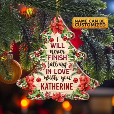 Personalized I Will Never Finish Falling In Love With You Custom Shaped Wooden Christmas Ornament Keepsake