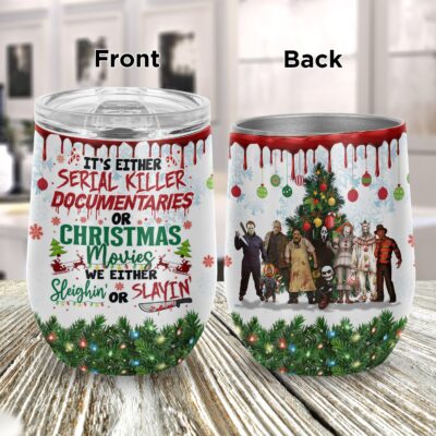 It's Either Serial Killer Documentaries Or Christmas Movies Vacuum Insulated Cup - Wine Tumbler with Lid