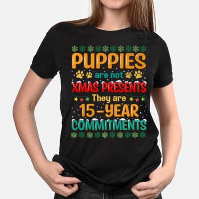 Alternative view of Puppies Is Not Xmas Presents T-Shirt - Christmas Puppies 15 Years Commitments Shirt