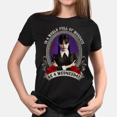 Alternative view of In A World Full of Mondays Be A Wednesday T-Shirt