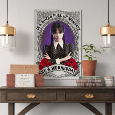 Alternative view of In A World Full of Mondays Be A Wednesday Canvas Poster - Wednesday Wall Art