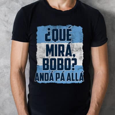 Qué Miras Bobo - Qué Mira Bobo T-Shirt - Funny Shirt