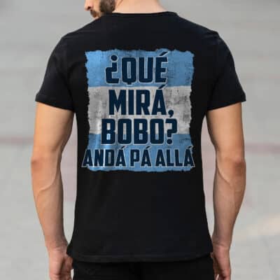Qué Miras Bobo - Qué Mira Bobo Print On Back T-Shirt - Funny Shirt