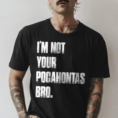 Alternative view of I'm Not Your Pocahontas Bro Native Wolf T-Shirt