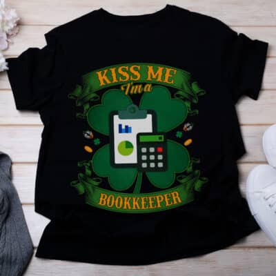 Kiss Me I am A Bookkeeper Irish St Patrick Day T-Shirt - Irish Job Shamrock Tee