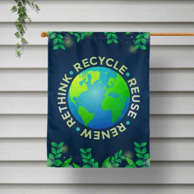 Recycle Reuse Renew Rethink Earth Day Environmental Flag - Earth Day Garden Flag House Flag