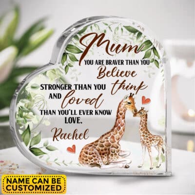 Giraffe Mum You Are Braver Than You Believe - Personalized Mother's Day Gift Heart Acrylic Plaque