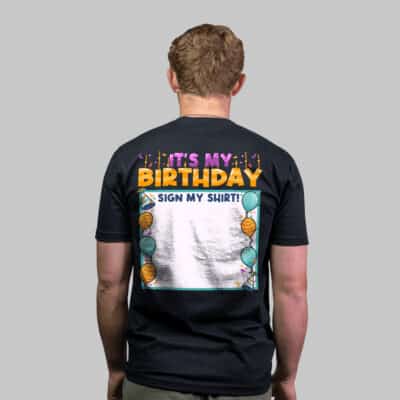 Alternative view of It's My Birthday Sign My Shirt Funny Print On Back Only - Plain Front T-Shirt