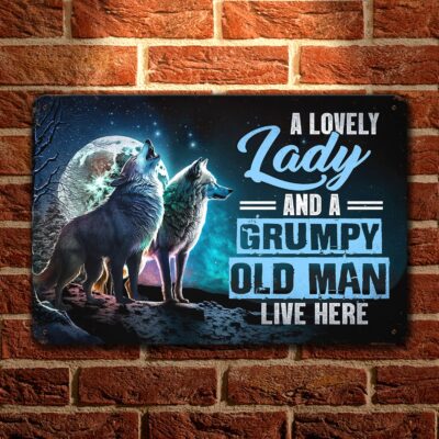 A Lovely Lady And A Grumpy Old Man Live Here Wolf Metal Sign - Funny Couple Wolf Sign
