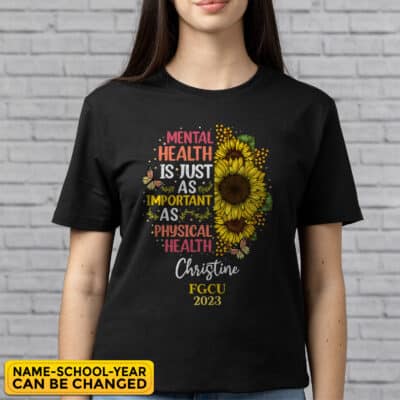 Personalized Name Graduate Mental Health Is Just As Important As Physical Health Graduation T-Shirt - Sweatshirt - Hoodie