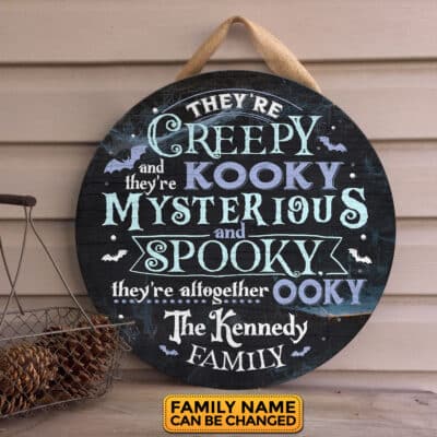 Alternative view of Personalized They're Creepy And They're Kooky Mysterious And Spooky Funny Halloween Circle Wooden Door Sign
