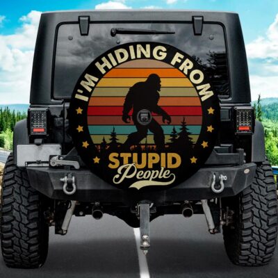 I'm Hiding From Stupid People Funny Bigfoot Vintage Spare Tire Cover