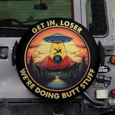 Alternative view of Get In Loser We're Doing Butt Stuff Alien UFO Spare Tire Cover - Funny Alien Lover Gifts