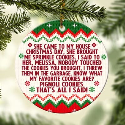 She Came To My House Christmas Day She Brought Me Sprinkle Cookies Funny Best Friend Acrylic Ornament Keepsake