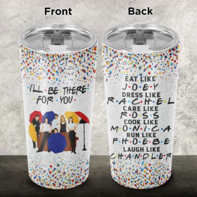 I'll Be There For You Friends Insulated Tumbler Cup With Lid and Straw - Friends TV Show Coffee Tumbler