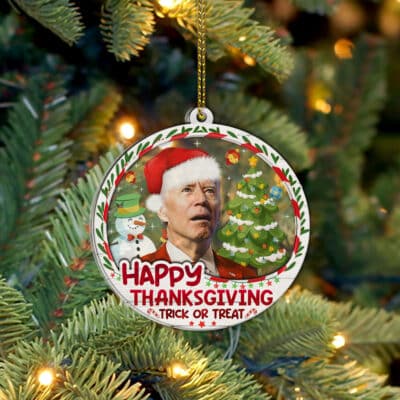 Happy Thanksgiving Trick Or Treat Funny Biden Santa Acrylic Wood Christmas Ornament Keepsake