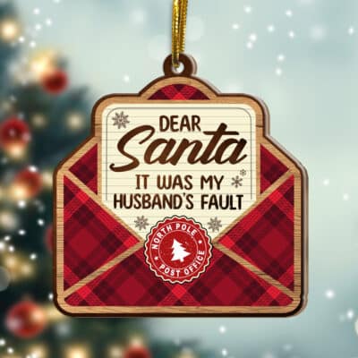 Alternative view of Dear Santa It Was My Husband's Fault Custom Shaped Wooden Christmas Ornament Keepsake