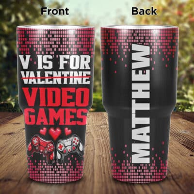 Personalized V Is For Video Games Insulated Tumbler Cup With Lid and Straw - Funny Valentine Gifts For Gamers