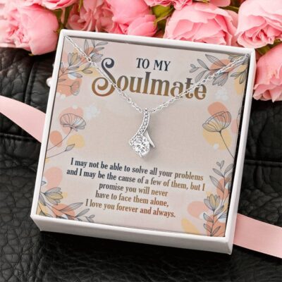 To My Soulmate I May Not Be To Solve All Your Problems To My Girlfriend Pendant Necklace Love Message Card