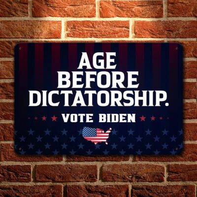 Alternative view of Age Before Dictatorship Vote Biden Decorative Metal Sign - Support Biden Indoor Outdoor House Decor
