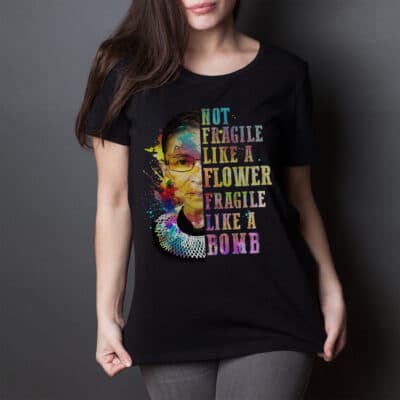 Alternative view of Not Fragile Like A Flower Fragile Like A Bomb Ruth Bader Ginsburg T-Shirt