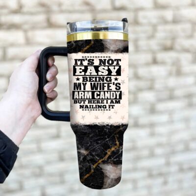 Alternative view of Personalized It's Not Easy Being My Wife's Arm Candy But Here I Am Nailing It Insulated Tumbler Cup With Handle
