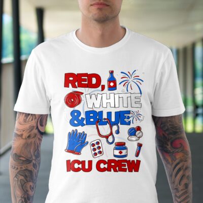 Alternative view of Red White And Blue ICU Crew Funny T-Shirt - ICU Nurse 4th Of July Independence Day Shirt