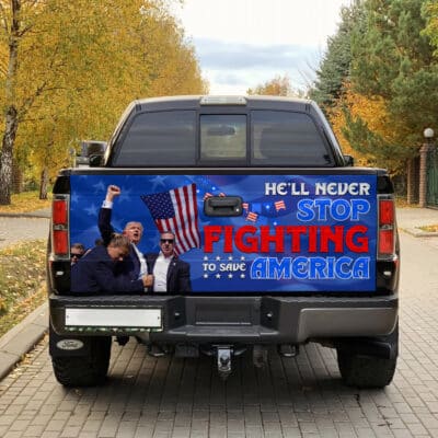 Alternative view of He'll Never Stop Fighting To Save America Trump 2024 Truck Tailgate Decal Sticker Wrap