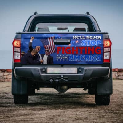 He'll Never Stop Fighting To Save America Trump 2024 Truck Tailgate Decal Sticker Wrap