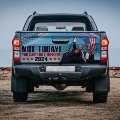 Not Today You Can't Kill Freedom Trump 2024 Truck Tailgate Decal Sticker Wrap - Vinyl Graphic Decal Bumper Sticker