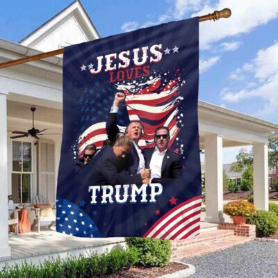 Jesus Loves Trump Outdoor House Flag - Support Trump 2024 Home Garden Flag