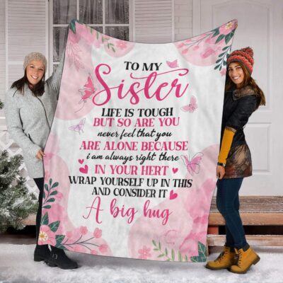 To My Sister Life Is Tough Fleece Blanket - Sister Gifts Blanket, Sister Birthday Gifts, Sister Gifts from Sister, Gifts for Sister