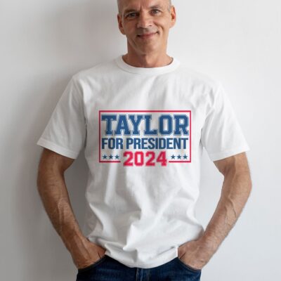 Taylor For President 2024 Funny Political T-Shirt