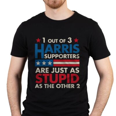 Alternative view of 1 Out Of 3 Harris Supporters Are Just As Stupid As The Other 2 T-Shirt - Anti Democrat Political Shirt