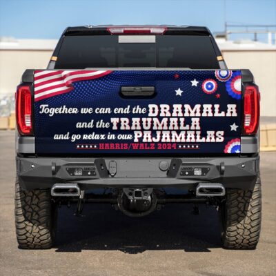 Together We Can End The Dramala And The Traumala Harris Walz 2024 Truck Tailgate Decal Sticker Wrap