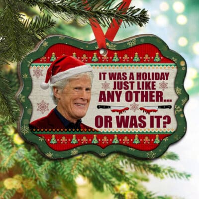 It Was A Holiday Just Like Any Other Funny Keith Morrison Ugly Christmas Medallion Ornament Keepsake