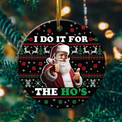 Alternative view of I Do It For The Ho's Funny Trump Santa Ugly Christmas Circle Christmas Ornament Keepsake