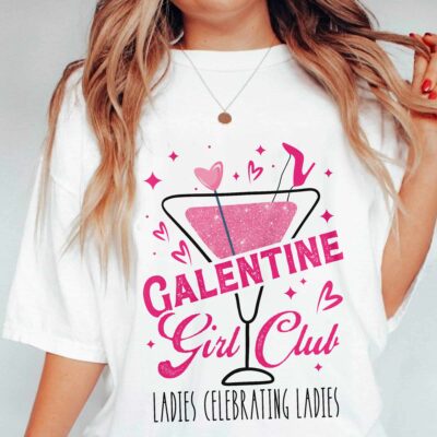 Galentine Girl Club Ladies Celebrating Ladies Cocktail T-Shirt - Galentine Gifts For Women