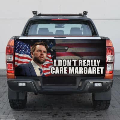 I Don't Really Care Margaret Funny JD Vance Saying Truck Tailgate Decal Sticker Wrap