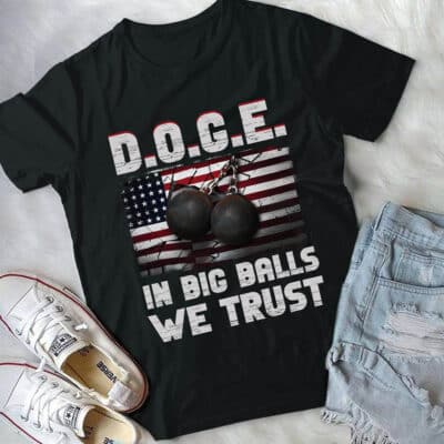 Alternative view of D.O.G.E In Big Balls We Trust 2025 US Flag Patriotic Political T-Shirt