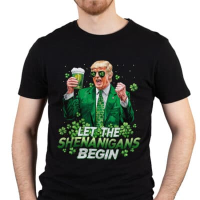 Alternative view of Let The Shenanigans Begin Funny Trump St Patrick's Day T-Shirt