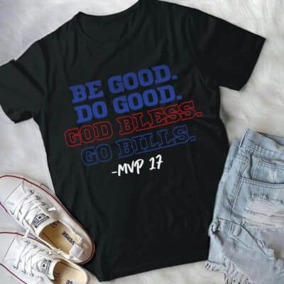 Alternative view of Be Good Do Good God Bless Go Bills MVP 17 Football T-Shirt
