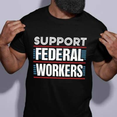 Support Federal Workers Protect Defend Employees Jobs Political T-Shirt